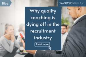 Why quality coaching is dying off in the recruitment industry