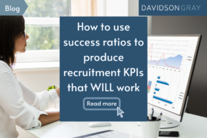 How to use success ratios to produce recruitment KPIs that WILL work